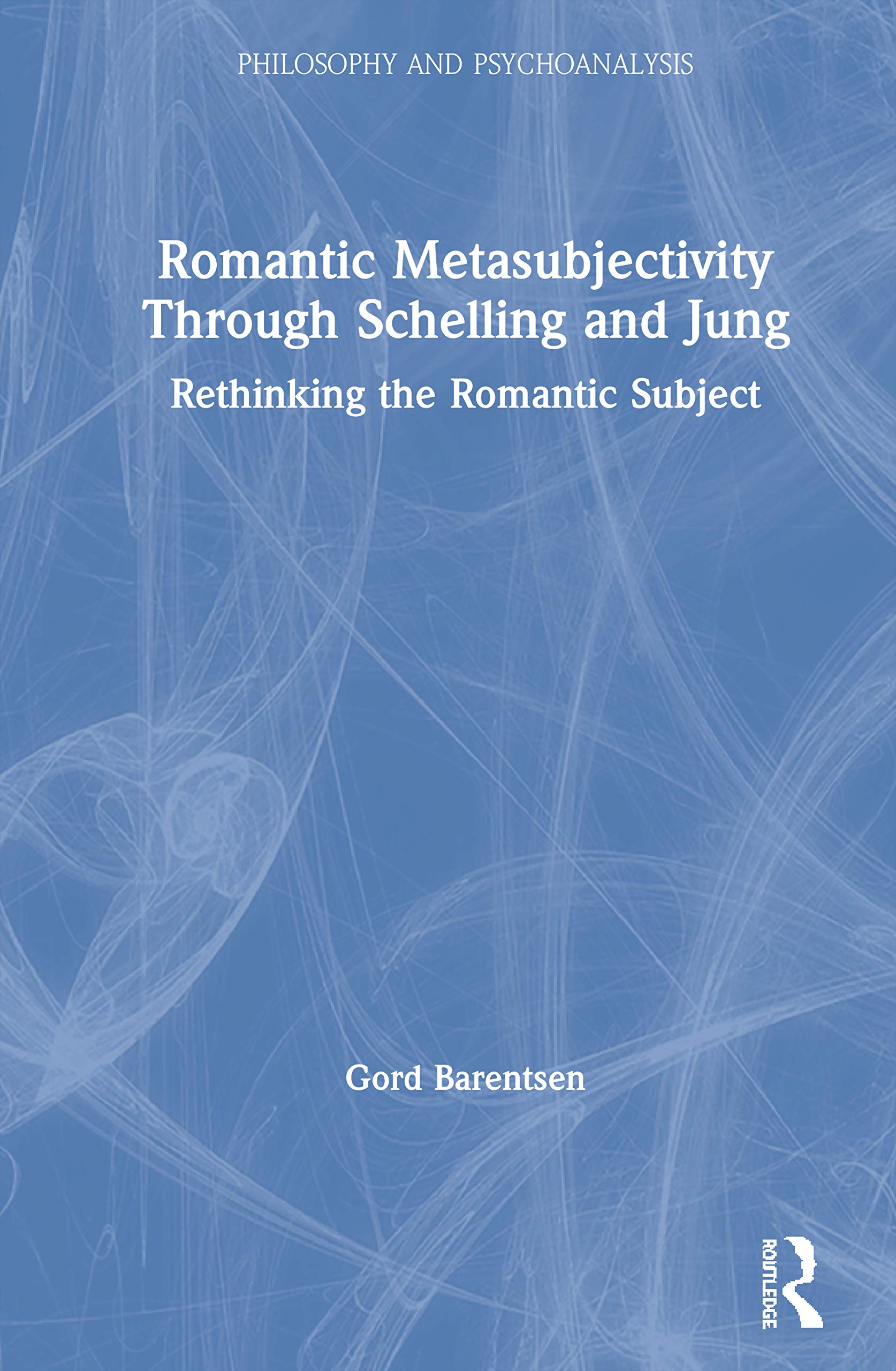 Romantic Metasubjectivity Through Schelling and Jung (Philosophy and Psychoanalysis),Used