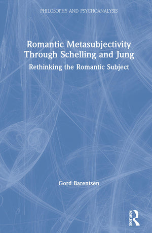 Romantic Metasubjectivity Through Schelling and Jung (Philosophy and Psychoanalysis),Used