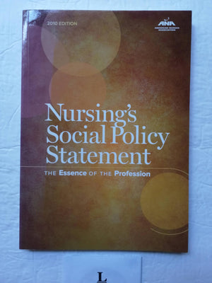 Nursing's Social Policy Statement: The Essence of the Profession, 2010 Edition,New