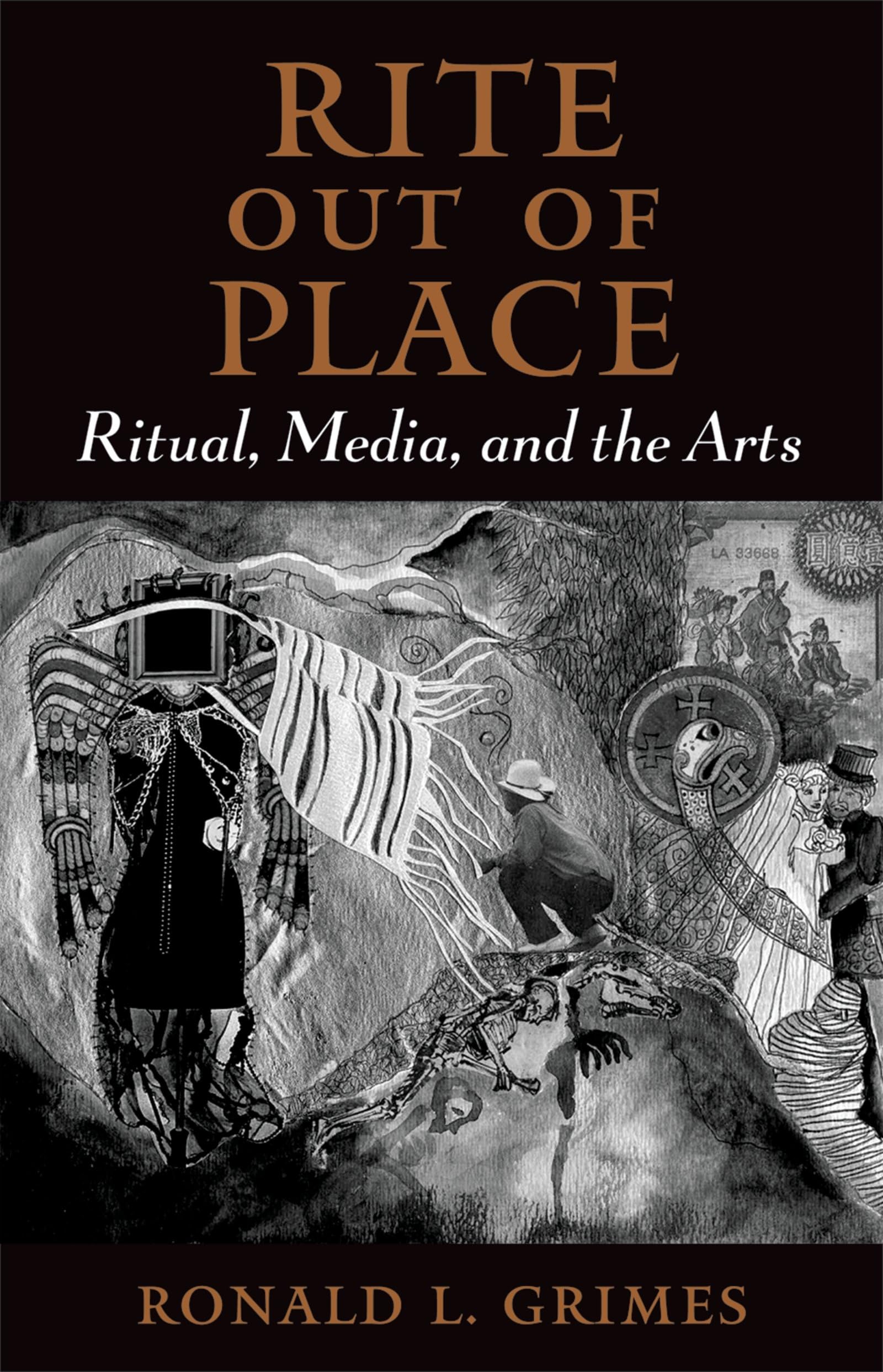 Rite out of Place: Ritual, Media, and the Arts,Used