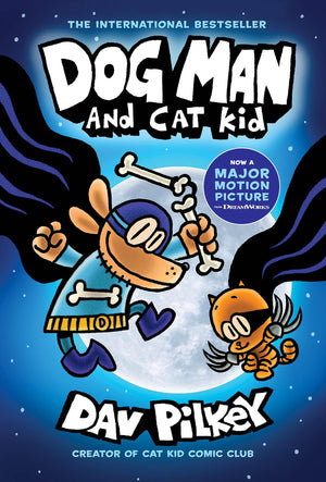Dog Man And Cat Kid: A Graphic Novel (Dog Man #4): From The Creator Of Captain Underpants (4)