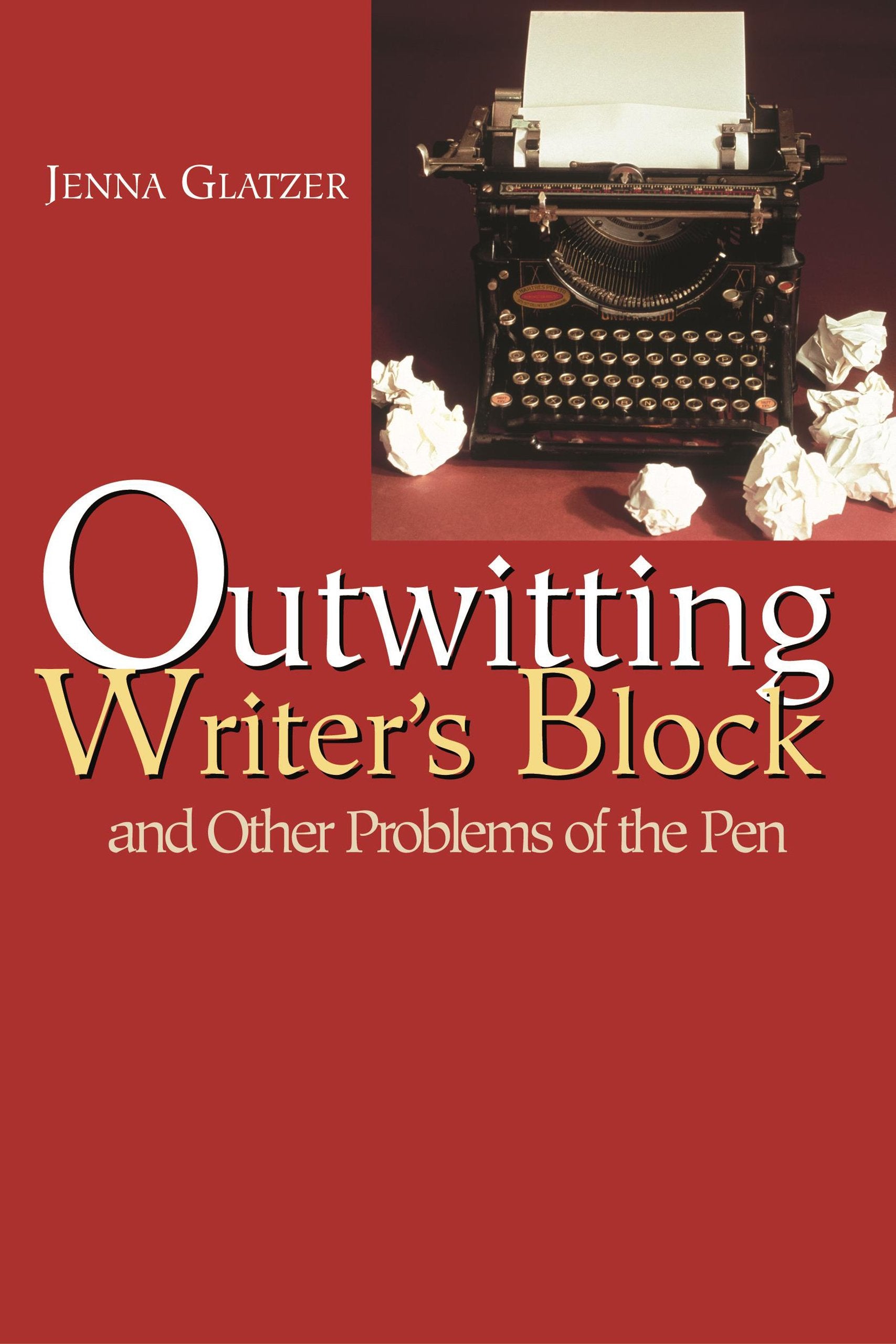 Outwitting Writers' Block: And Other Problems of the Pen,Used