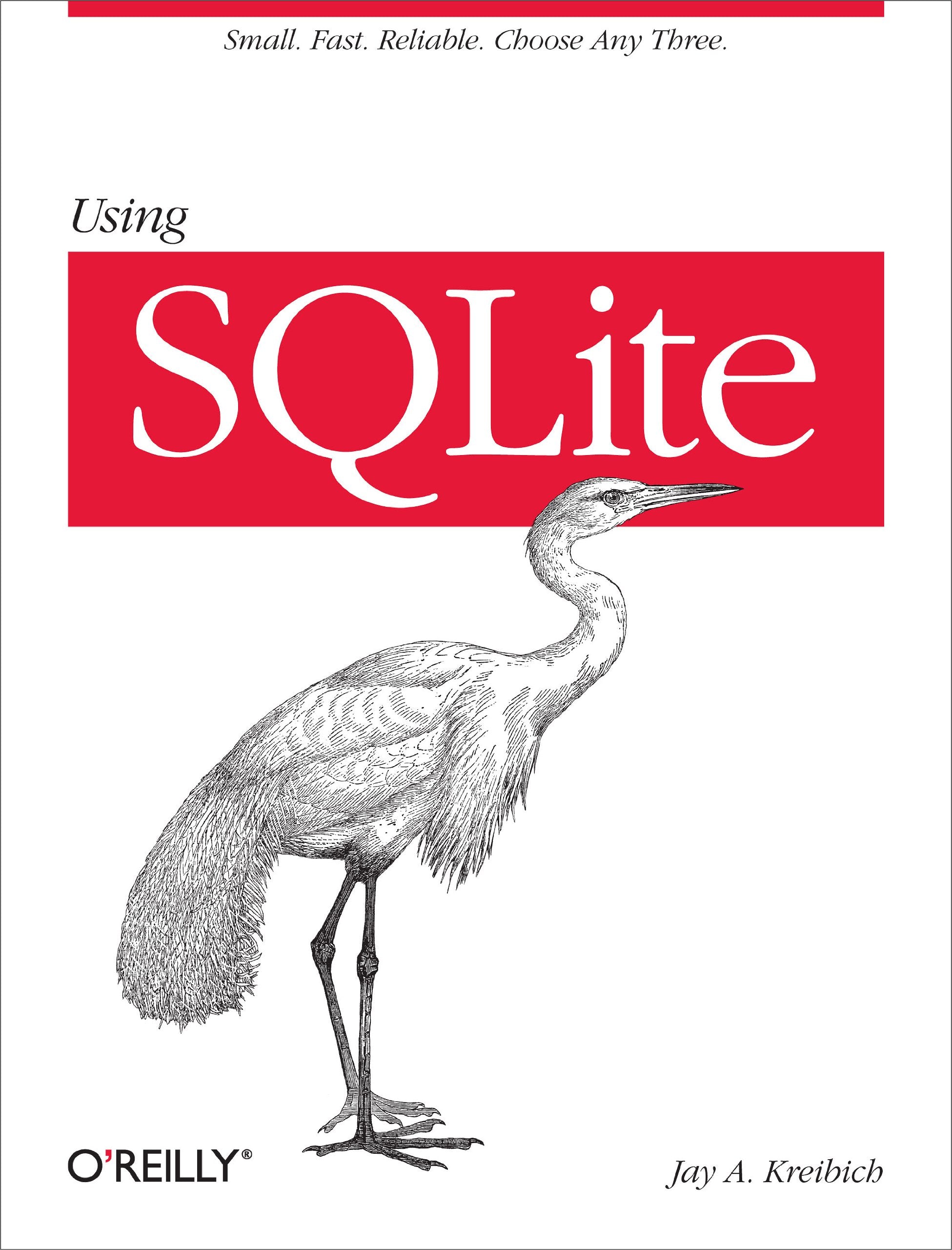 Using SQLite: Small. Fast. Reliable. Choose Any Three.,Used