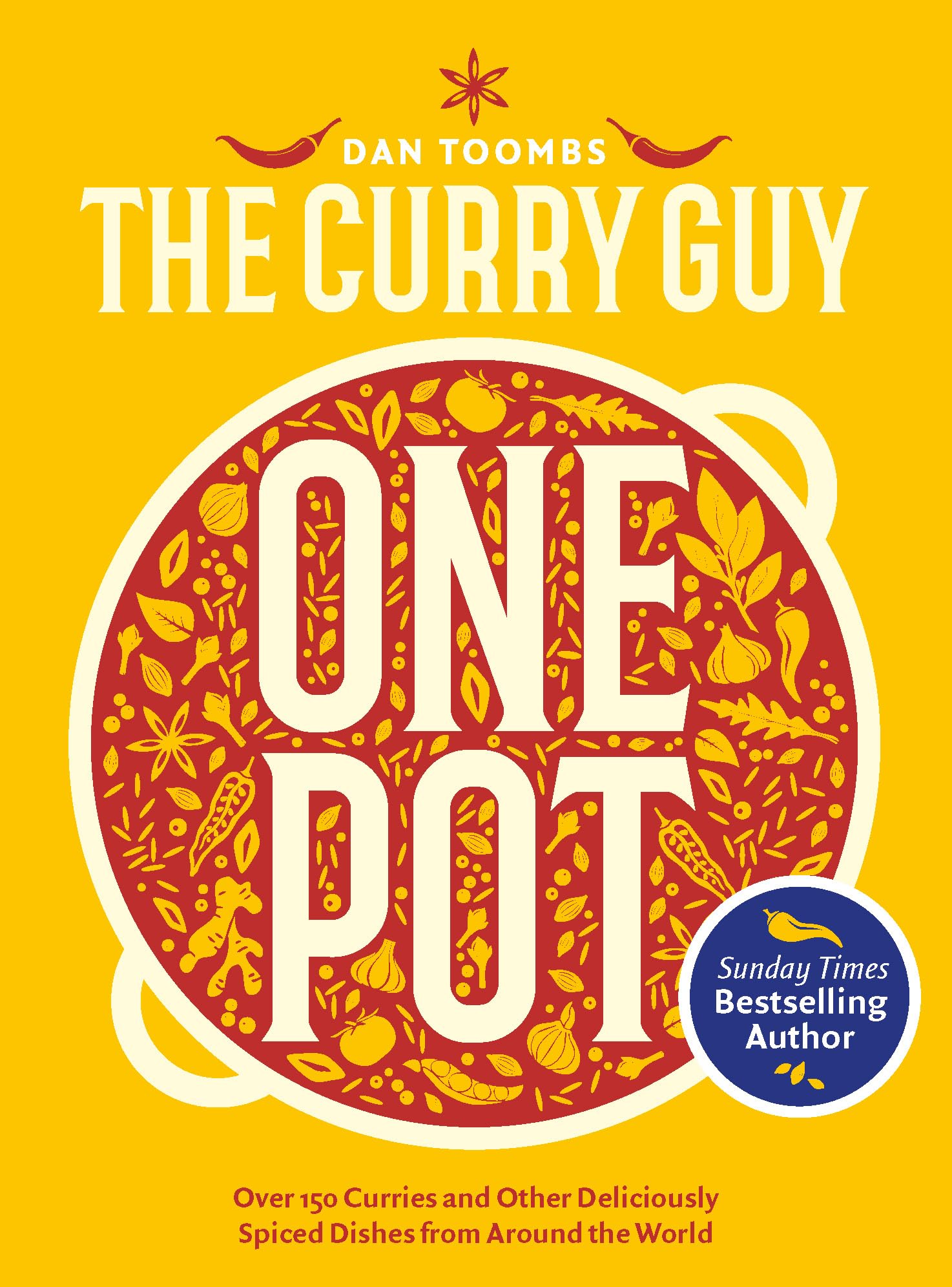 Curry Guy One Pot: Over 150 Curries And Other Deliciously Spiced Dishes From Around The World,New