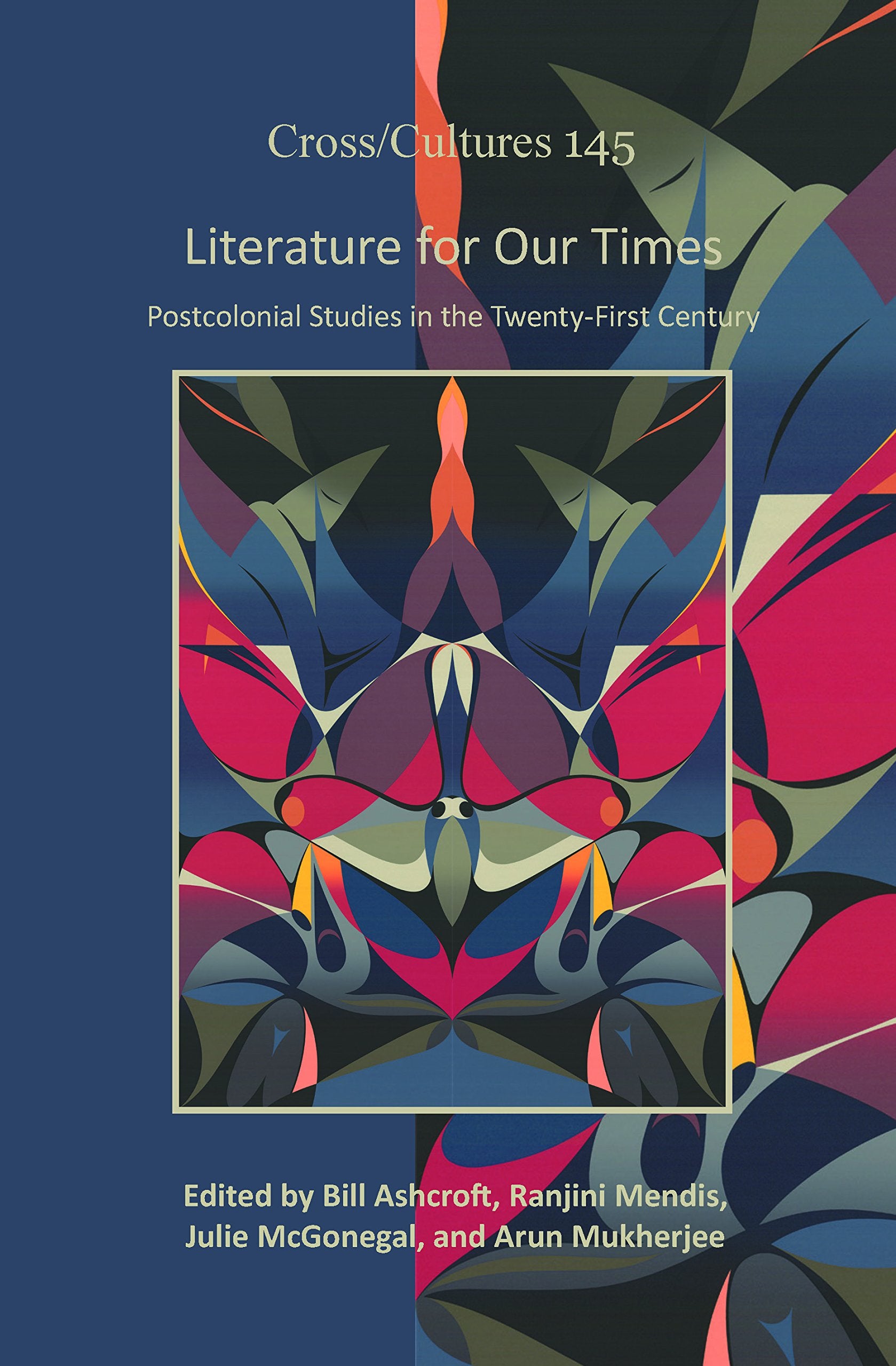 Literature For Our Times: Postcolonial Studies In The Twentyfirst Century (Cross/Cultures, 145),Used