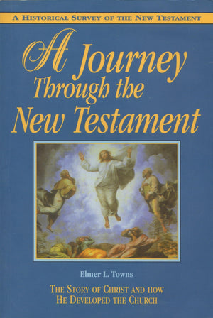 A Journey Through the New Testament: The Story of Christ and How He Developed the Church,Used