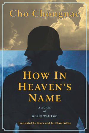 How in Heaven's Name: A Novel of the Second World War,Used