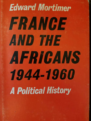 France and the Africans 19441960: A political history,Used