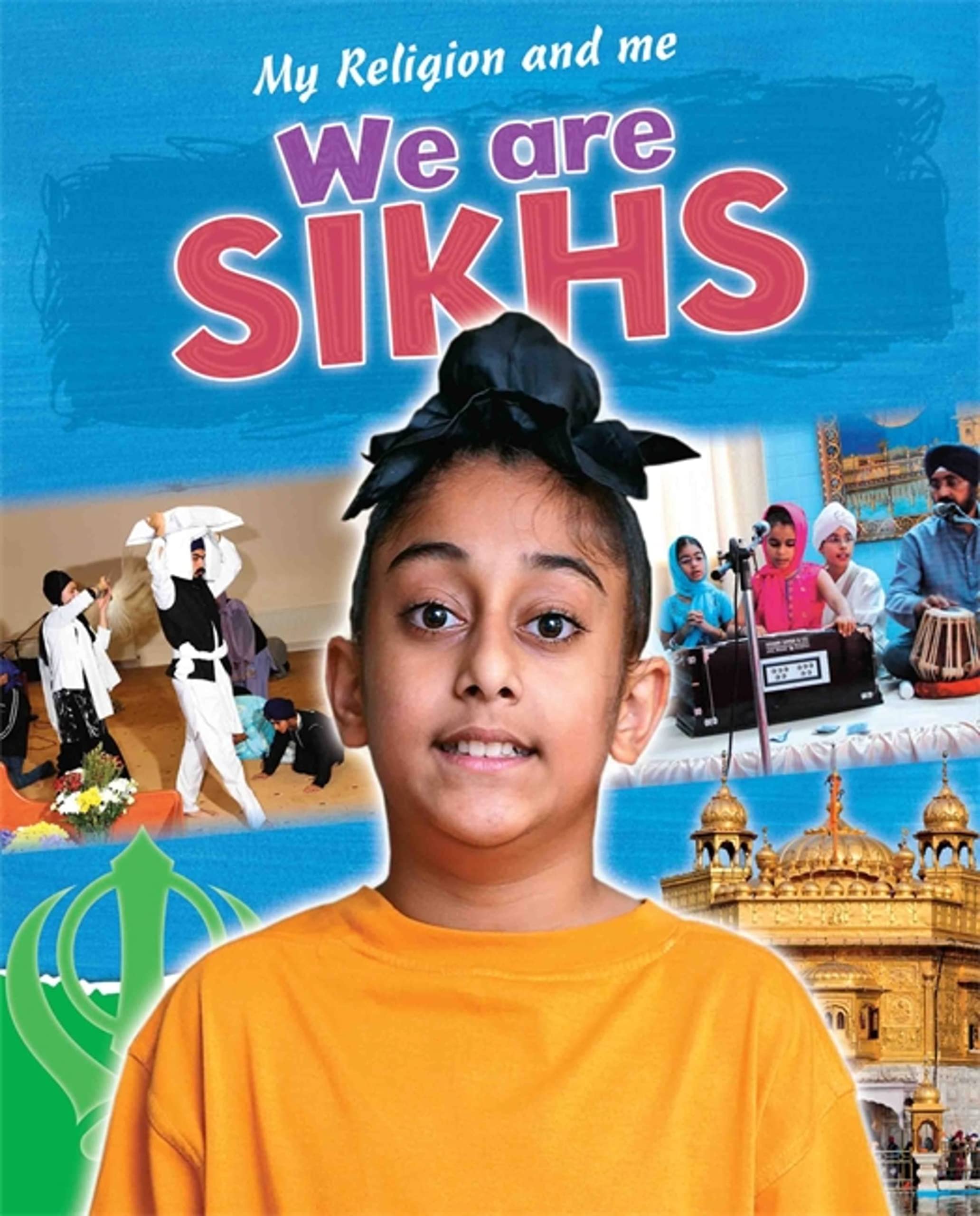 My Religion And Me: We Are Sikhs