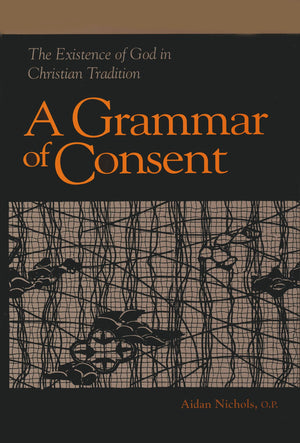 A Grammar of Consent: The Existence of God in Christian Tradition (Library of Religious Philosophy),New