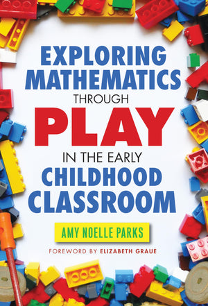 Exploring Mathematics Through Play in the Early Childhood Classroom (Early Childhood Education (Teacher's College Pr)),New