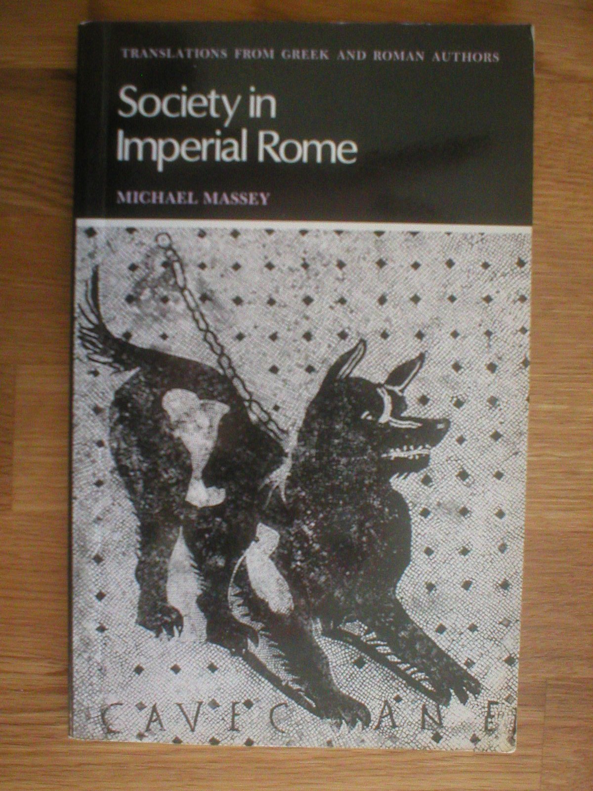 Society in Imperial Rome: Selections from Juvenal, Martial, Petronius, Seneca, Tacitus and Pliny (Translations from Greek and Ro,Used