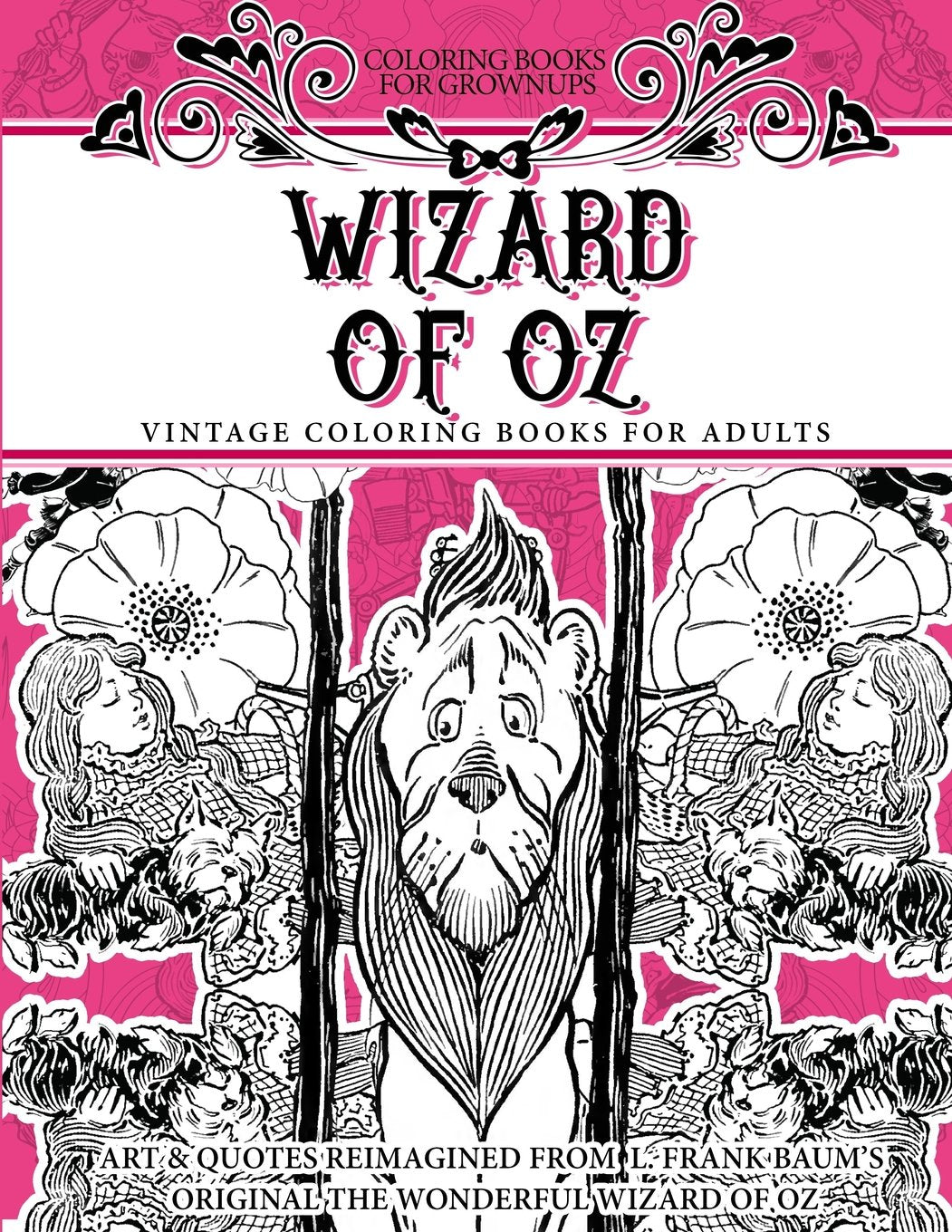 Coloring Books for Grownups Wizard of Oz: Vintage Coloring Books for Adults  Art & Quotes Reimagined from Frank Baum's Original,Used