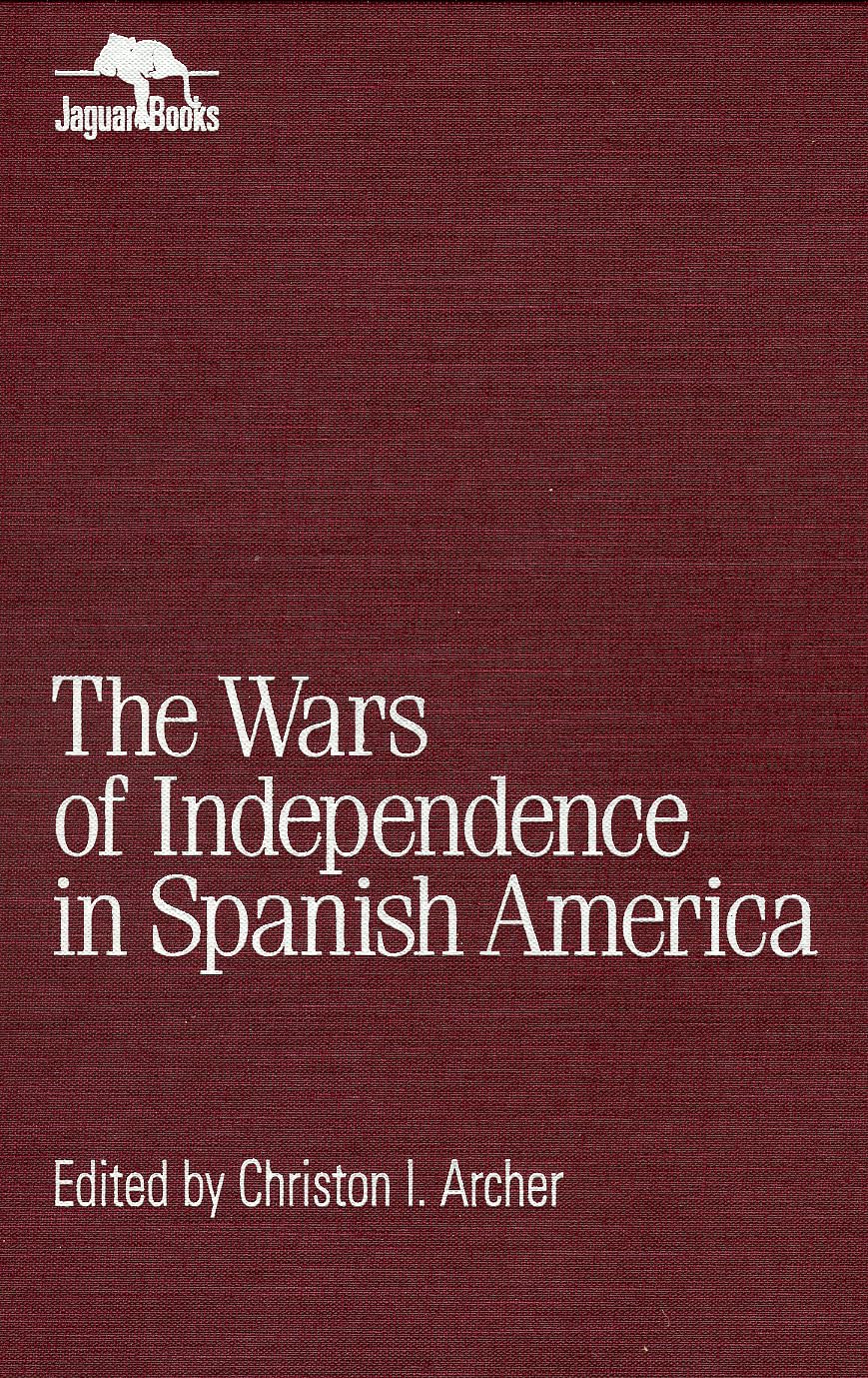 Wars of Independence in Spanish America (Jaguar Books on Latin America),New