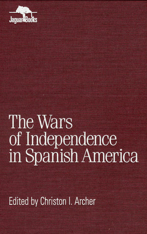 Wars of Independence in Spanish America (Jaguar Books on Latin America),Used