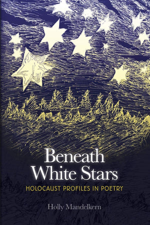 Beneath White Stars: Holocaust Profiles In Poetry,Used