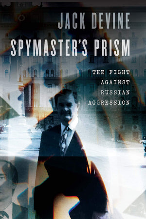 Spymaster'S Prism: The Fight Against Russian Aggression