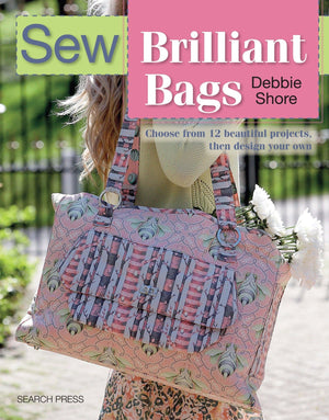 Sew Brilliant Bags: Choose from 12 beautiful projects, then design your own (SEW SERIES),Used