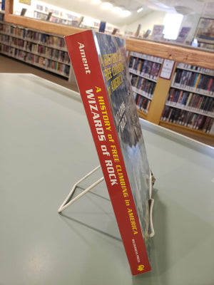 A History Of Free Climbing In America: Wizards Of Rock