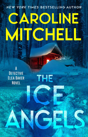 The Ice Angels (A Detective Elea Baker Novel)