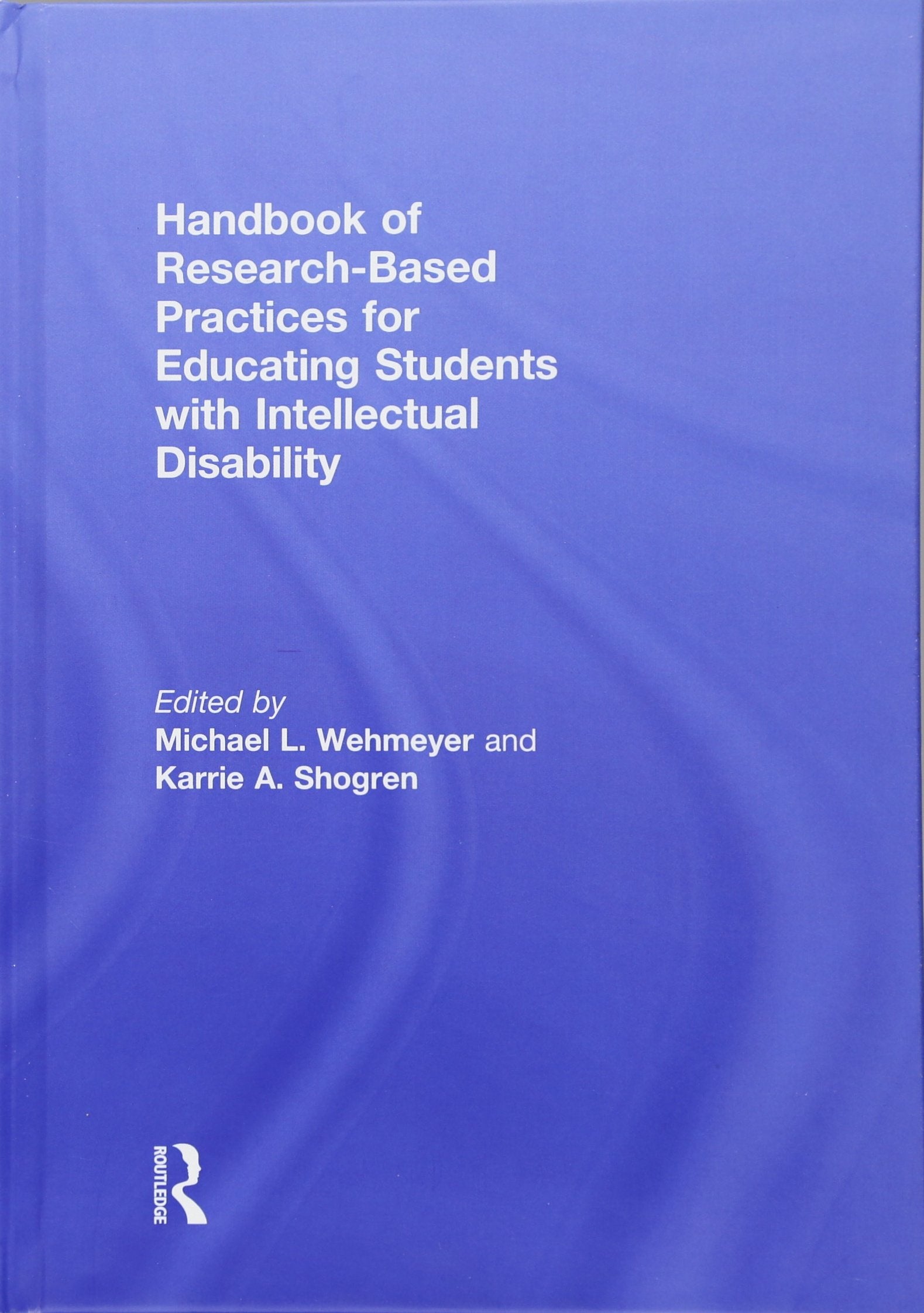 Handbook of ResearchBased Practices for Educating Students with Intellectual Disability,Used