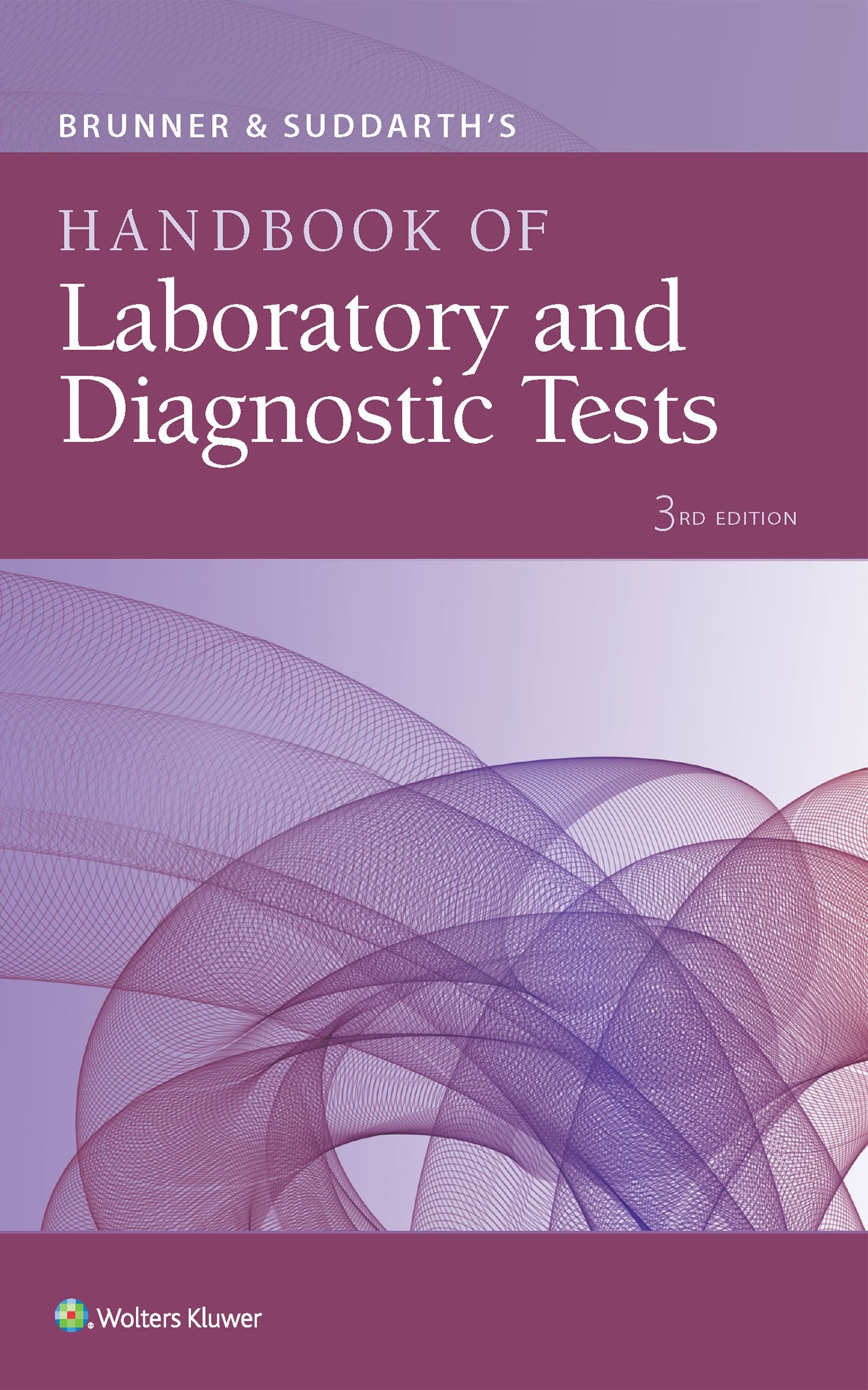 Brunner & Suddarths Handbook of Laboratory and Diagnostic Tests-New Condition