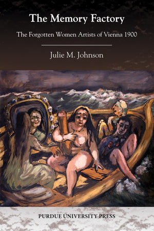 The Memory Factory: The Forgotten Women Artists Of Vienna 1900 (Central European Studies),Used