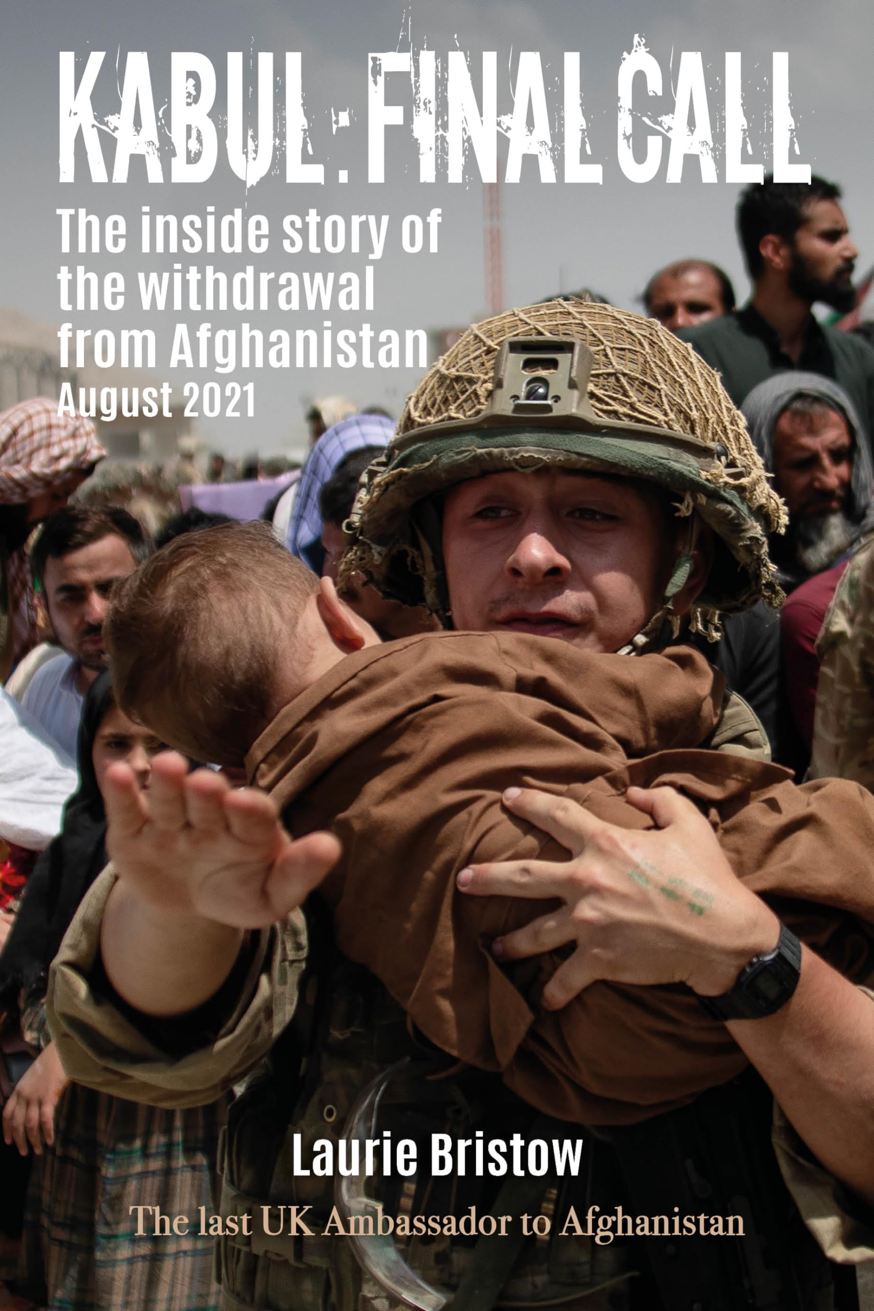 Kabul: Final Call: The True Story of the Withdrawal from Afghanistan,New