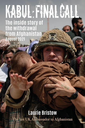 Kabul: Final Call: The True Story of the Withdrawal from Afghanistan,New
