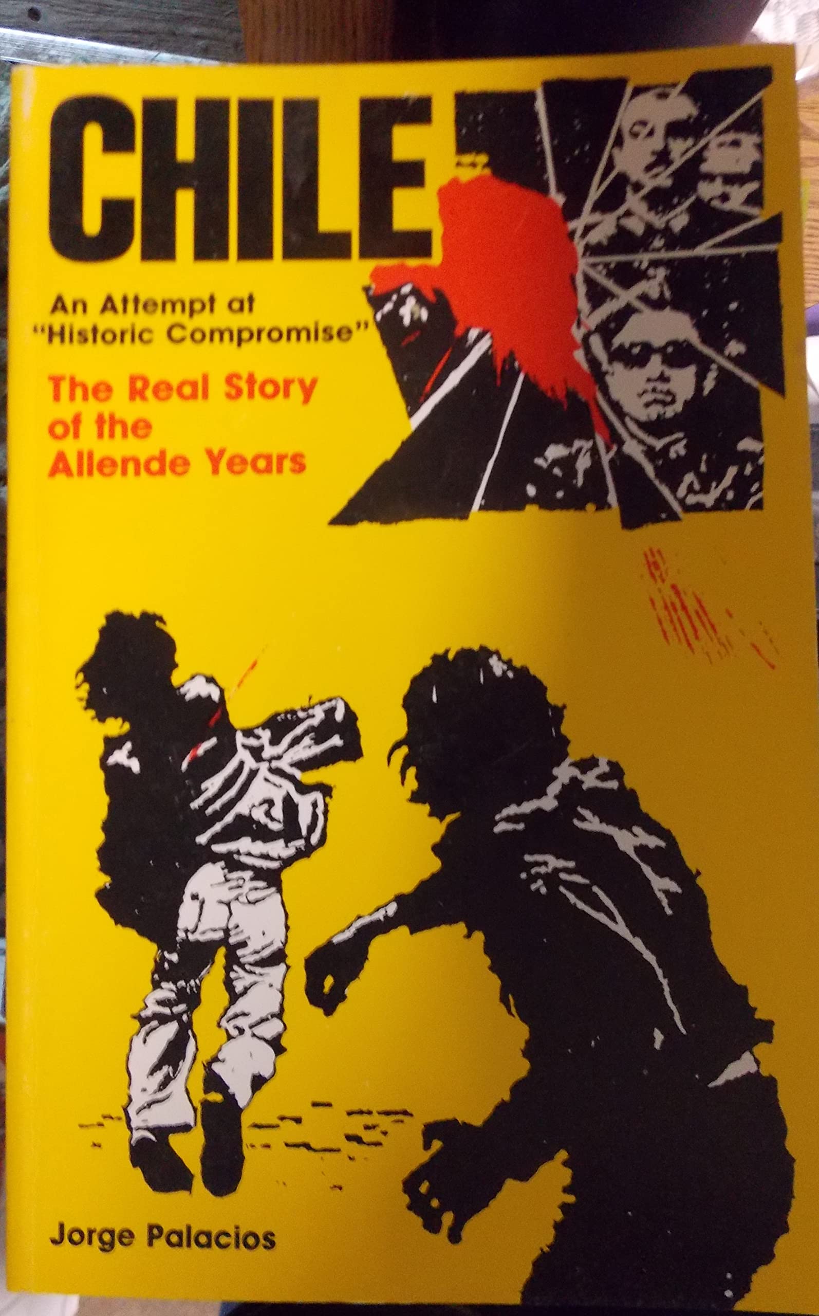Chile: An attempt at 'historic compromise' : the real story of the Allende years,Used