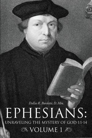 Ephesians: Unraveling The Mystery Of God 1:114 Volume 1,Used