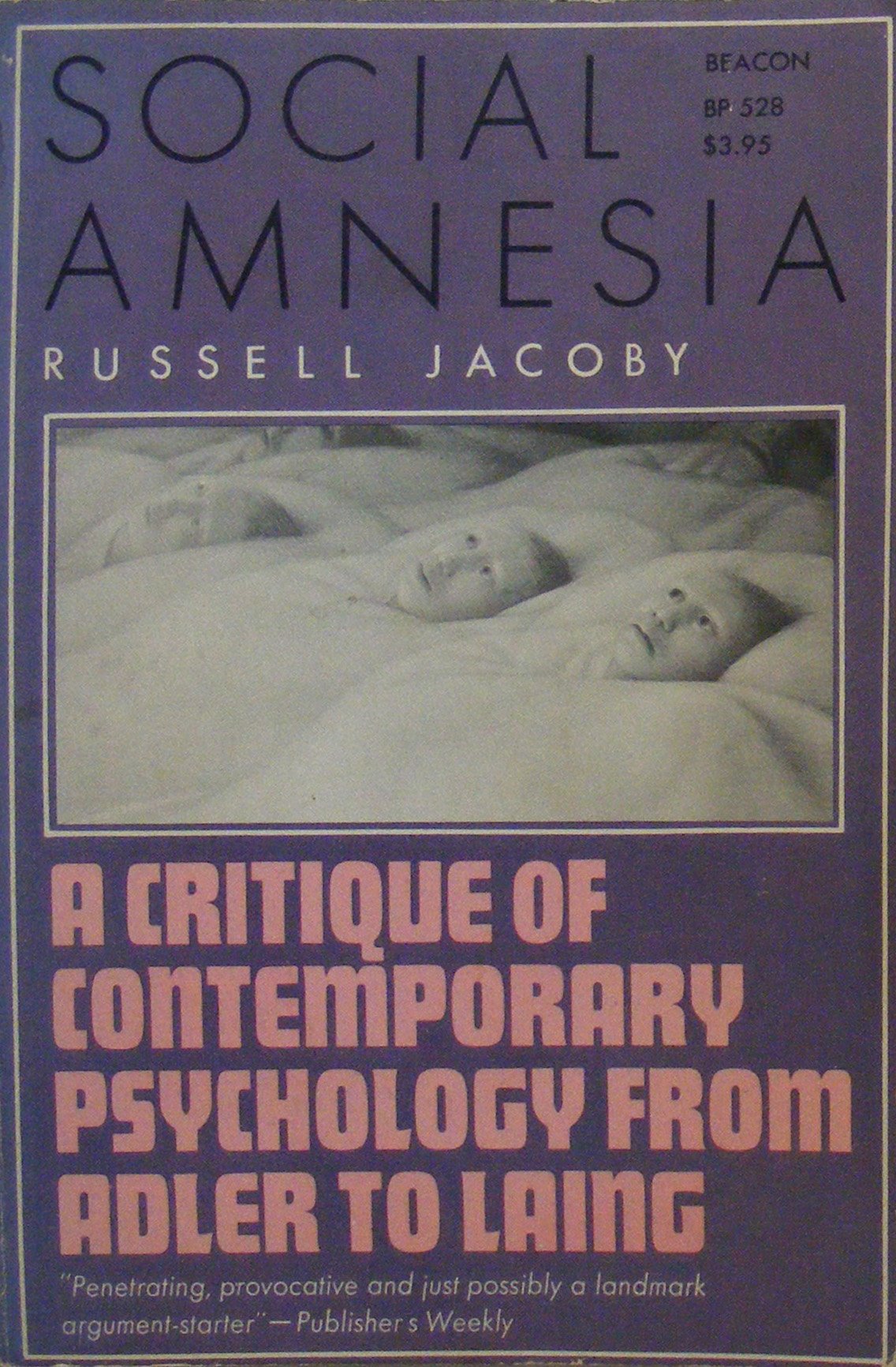 Social Amnesia: A Critique Of Conformist Psychology