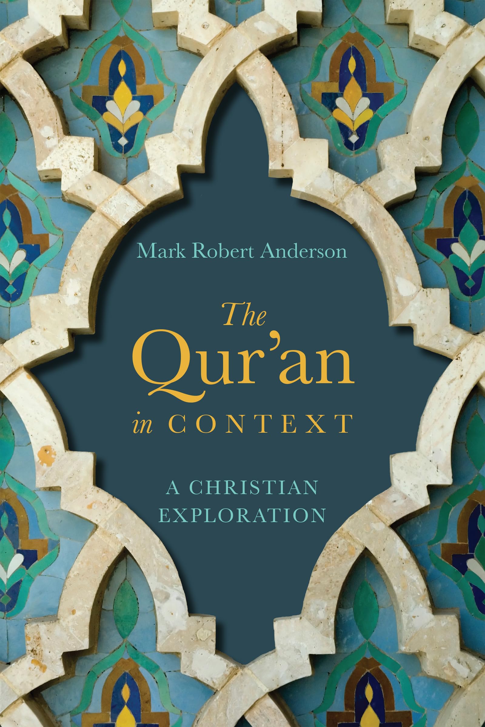 The Qur'an in Context: A Christian Exploration,Used