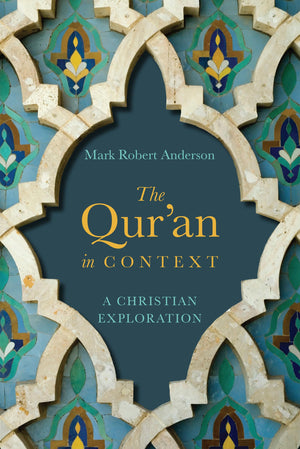 The Qur'an in Context: A Christian Exploration,Used