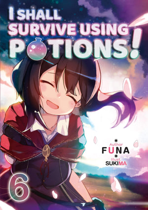 I Shall Survive Using Potions! Volume 6 (Light Novel) (Volume 6)
