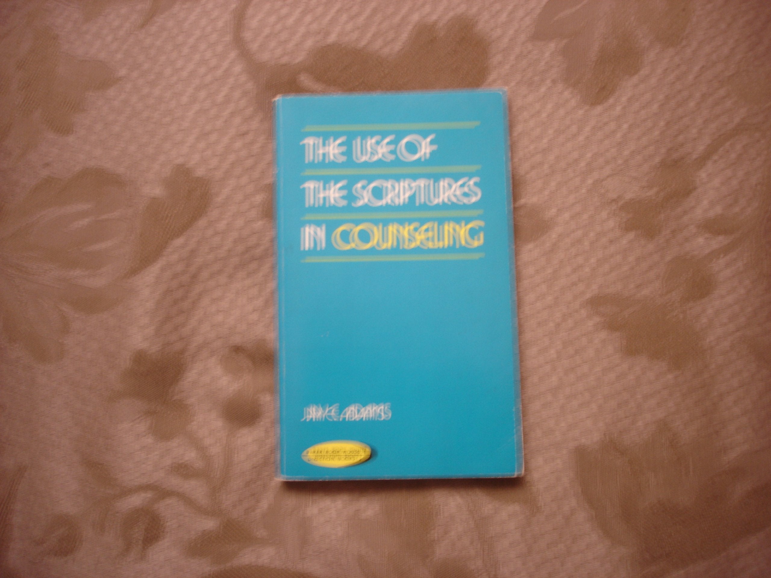The Use Of The Scriptures In Counseling,Used