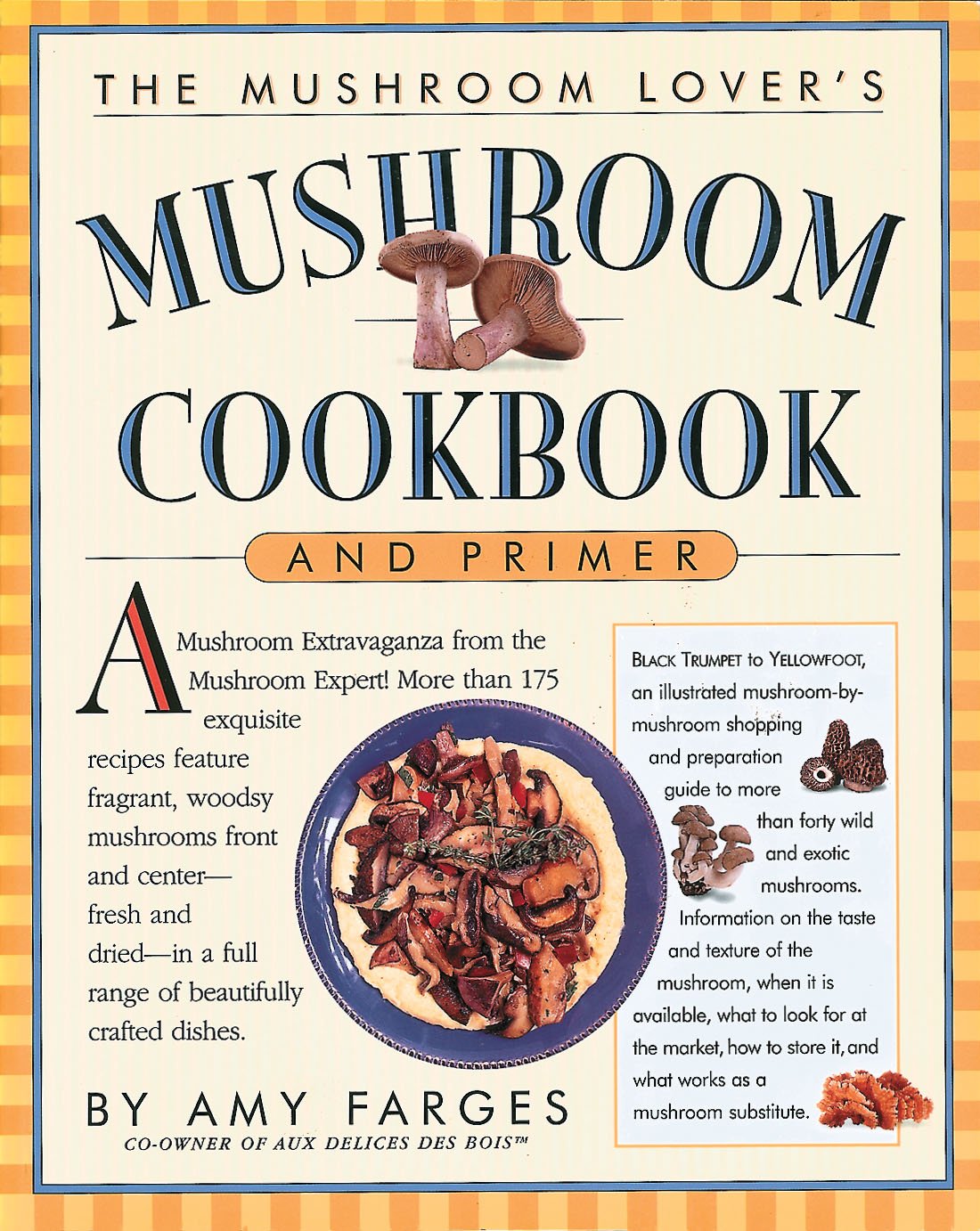 The Mushroom Lover'S Mushroom Cookbook And Primer,New