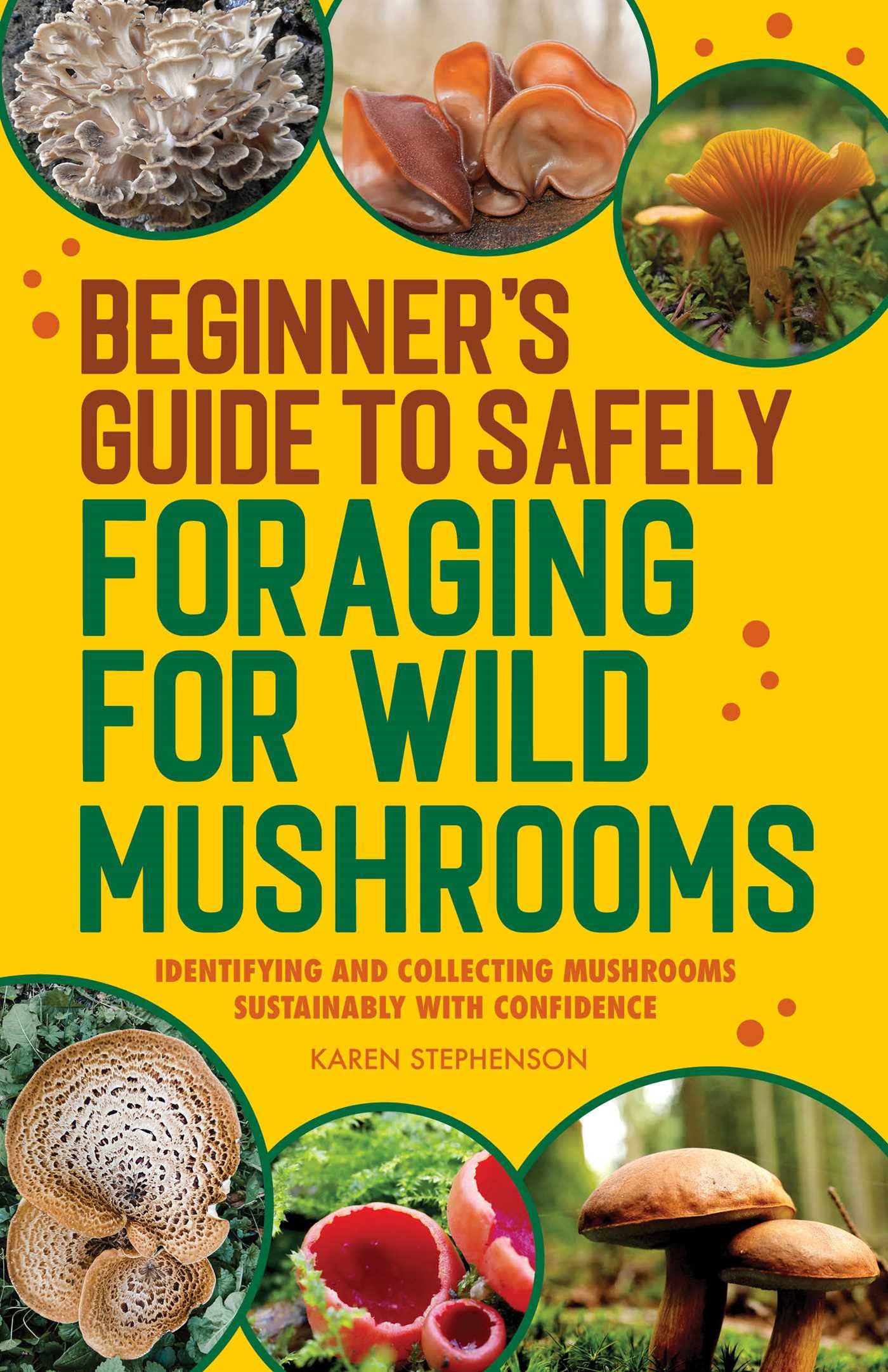 Beginner'S Guide To Safely Foraging For Wild Mushrooms: Identifying And Collecting Mushrooms Sustainably With Confidence,Used