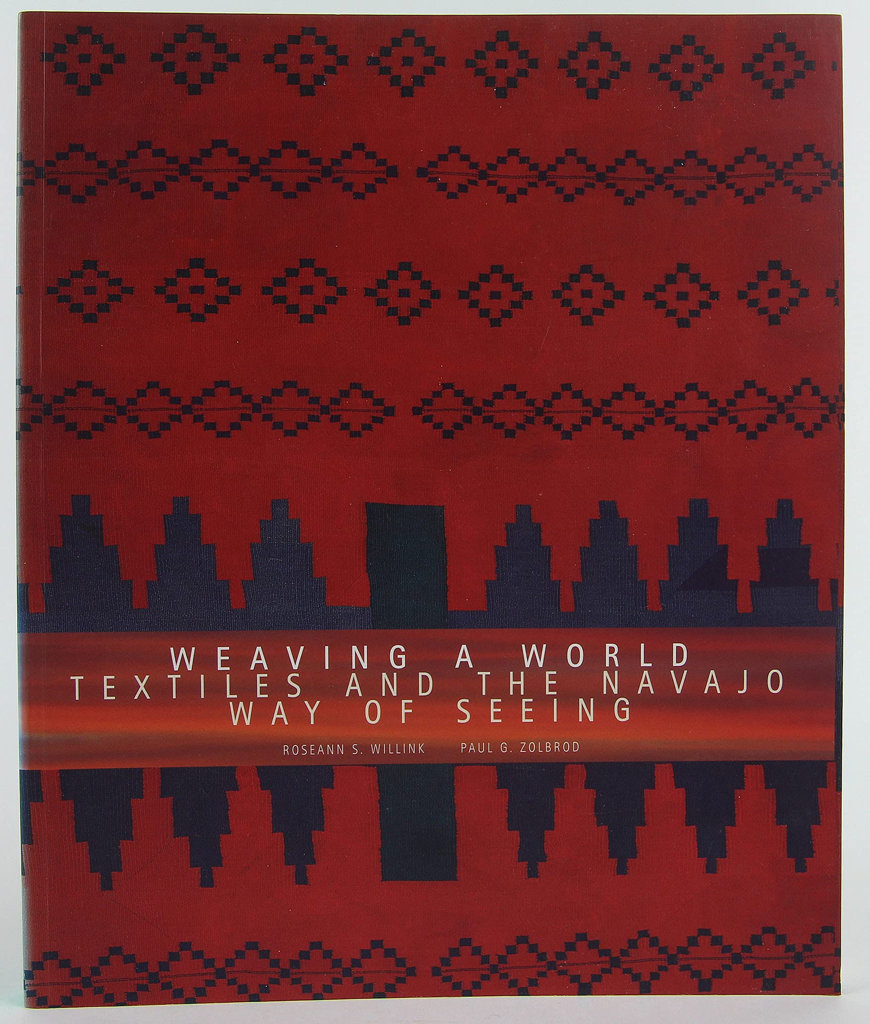Weaving a World: Textiles and the Navajo Way of Seeing,Used