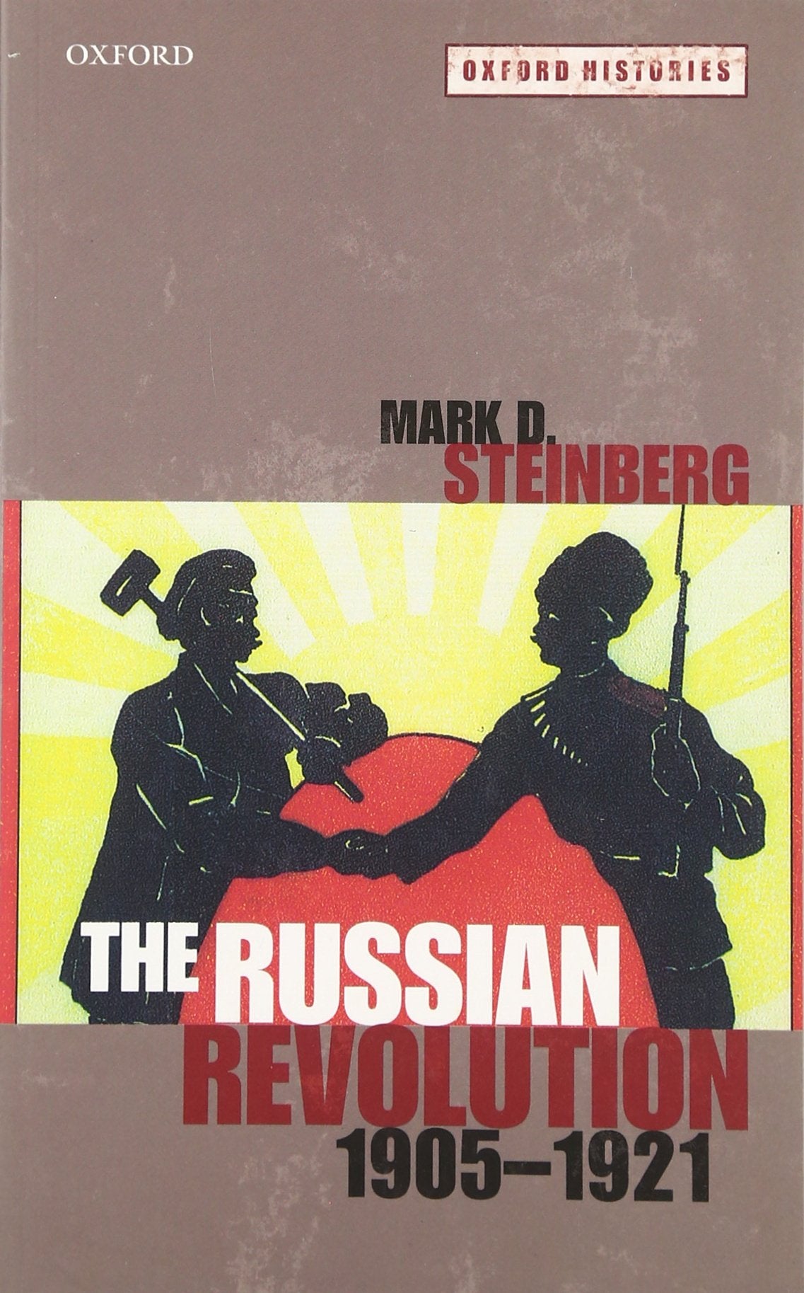 The Russian Revolution, 19051921 (Oxford Histories)