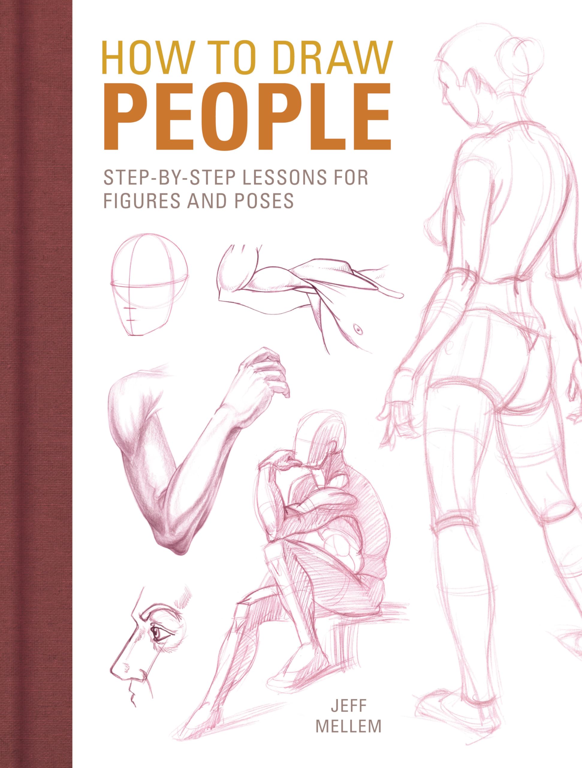 How To Draw People: Stepbystep Lessons For Figures And Poses