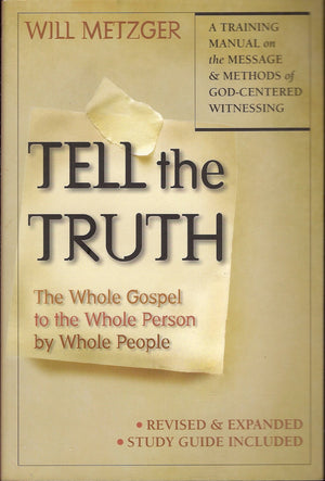 Tell the Truth: The Whole Gospel to the Whole Person by Whole People,New