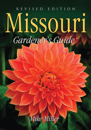 Missouri Gardener's Guide: Revised Edition,New