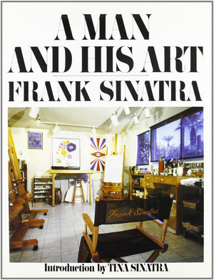 Frank Sinatra: A Man And His Art