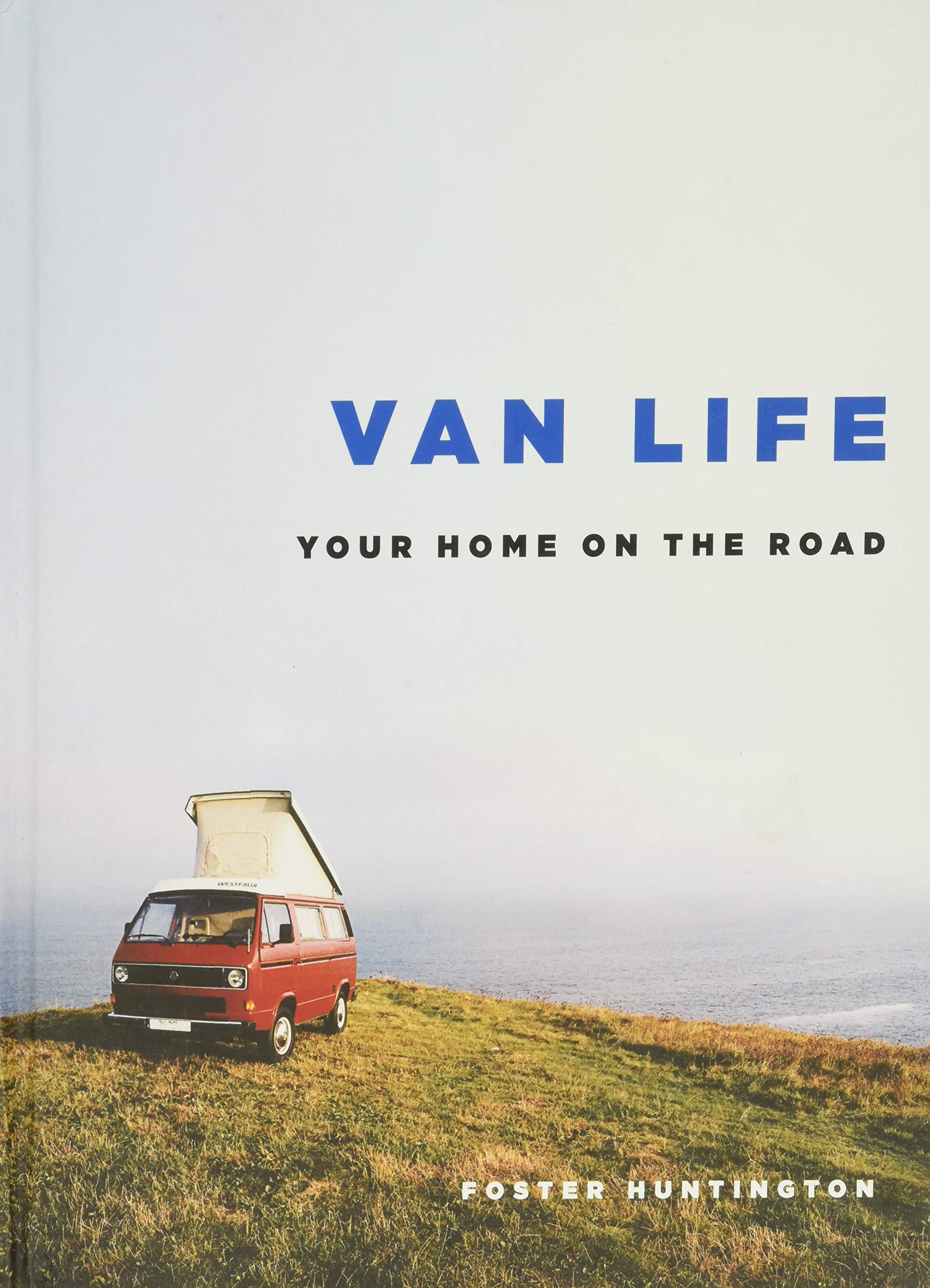 Van Life: Your Home On The Road