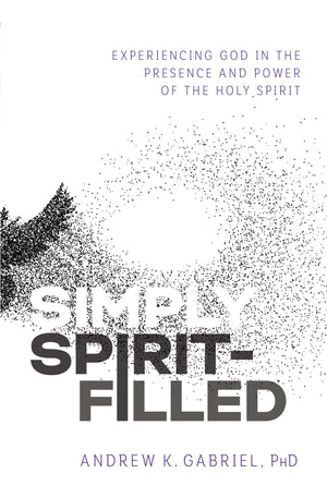 Simply SpiritFilled: Experiencing God in the Presence and Power of the Holy Spirit,Used