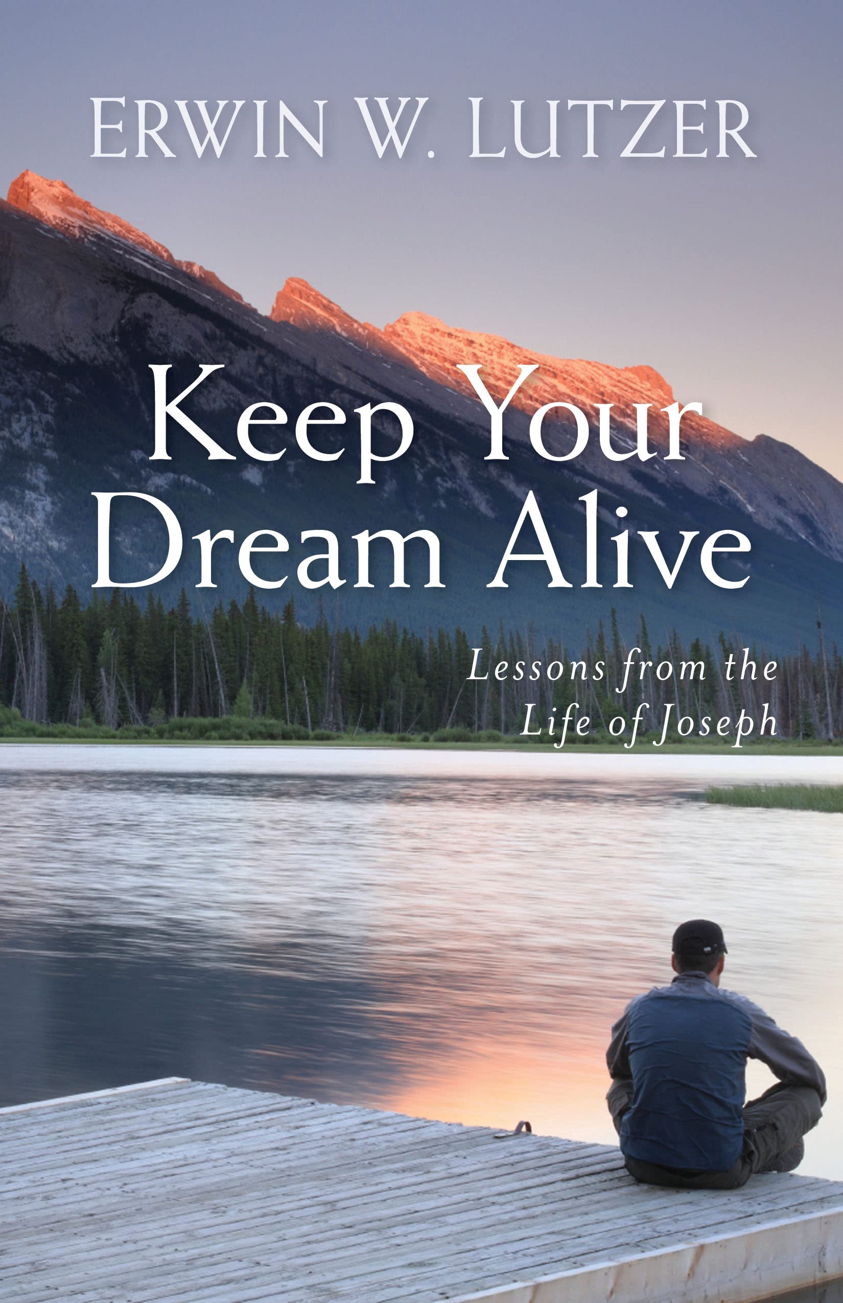 Keep Your Dream Alive: Lessons From The Life Of Joseph,Used