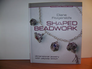 Diane Fitzgerald'S Shaped Beadwork: Dimensional Jewelry With Peyote Stitch (Beadweaving Master Class Series)