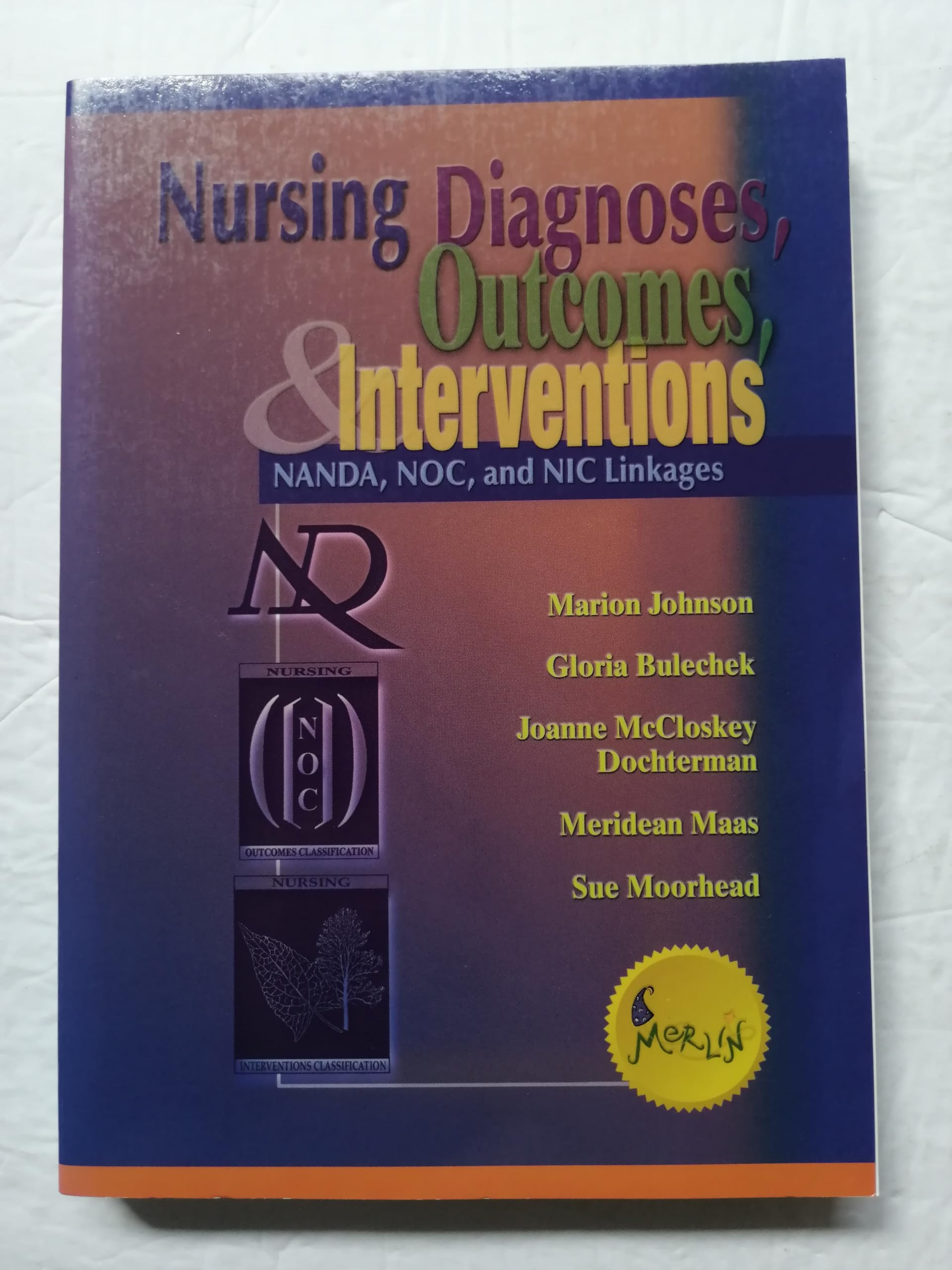 Nursing Diagnoses, Outcomes, and Interventions: NANDA, NOC and NIC Linkages,Used