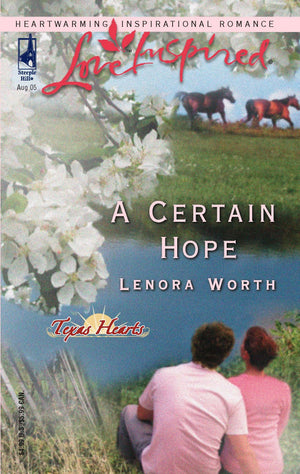 A Certain Hope (Texas Hearts, Book 1) (Love Inspired #311),Used